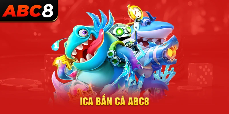 ica bắn cá abc8