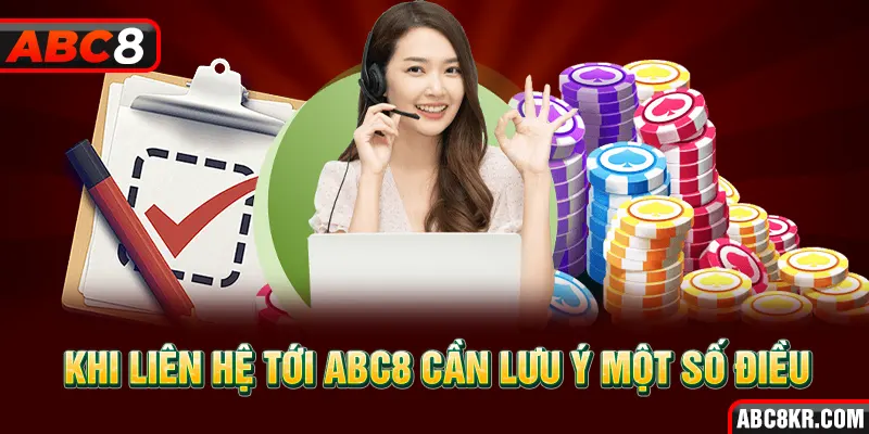 Khi liên hệ tới ABC8 cần lưu ý một số điều