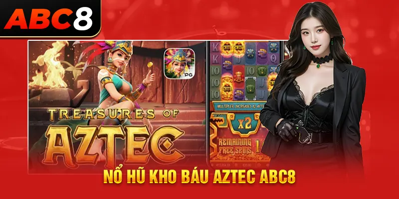 nổ hũ kho báu aztec abc8